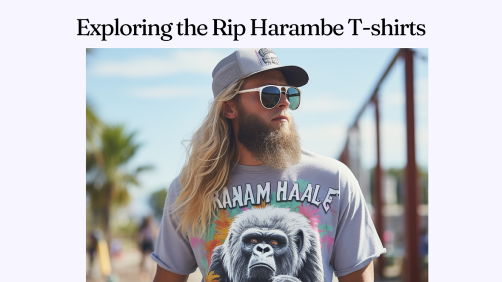 Exploring the Rip Harambe T-shirts