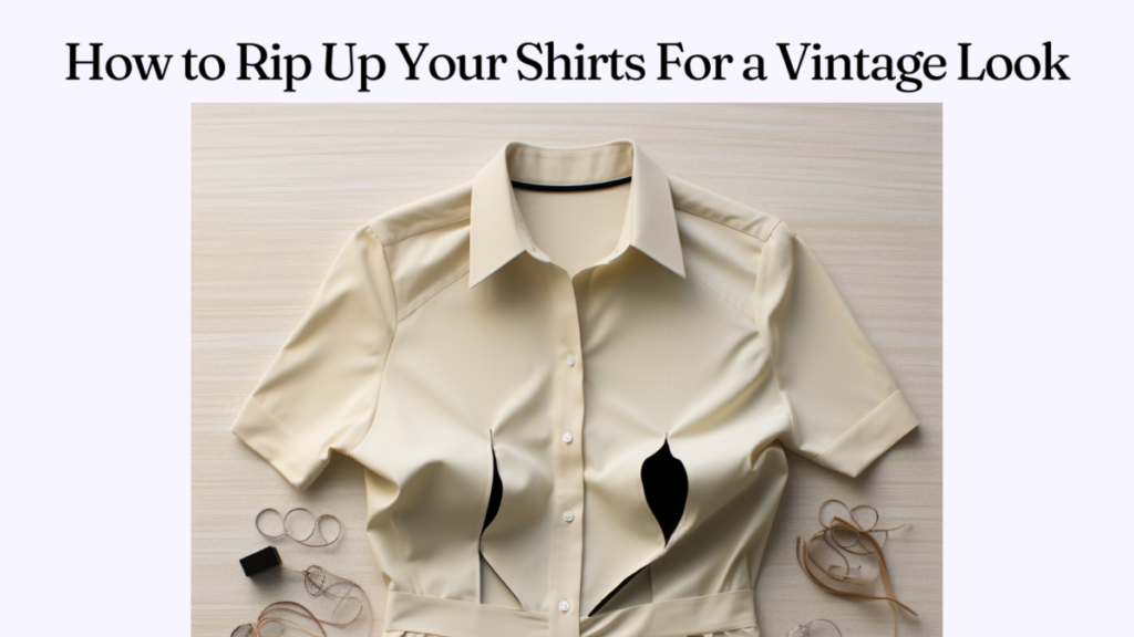 How to Rip Up Your Shirts For a Vintage Look