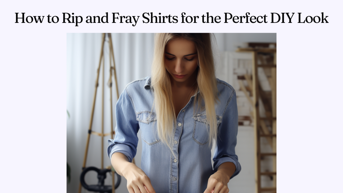 How to Rip and Fray Shirts for the Perfect DIY Look Rip Shirts